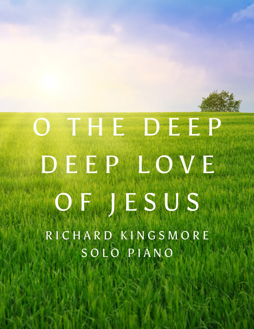 o+the+deep+deep+love+of+jesus.